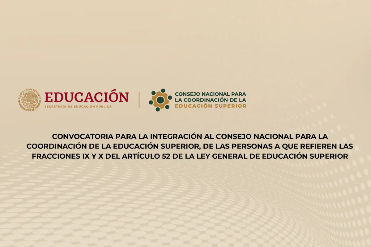 Convocatoria para la integración al Consejo Nacional para la Coordinación de la Educación Superior para académicos y estudiantes